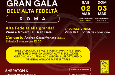 Il Gran Galà dell’Alta Fedeltà torna a Roma il 2 & 3 marzo
