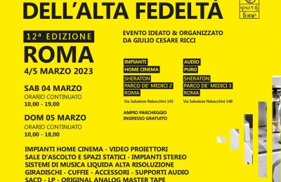 Il Gran Galà dell’Alta Fedeltà torna a Roma – 4 e 5 marzo 2023