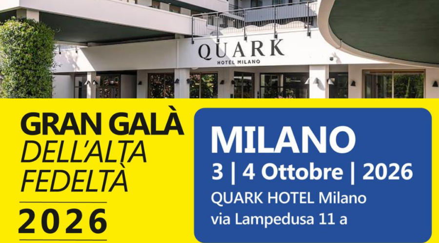 Gran Galà dell’Alta Fedeltà di Milano 2026 - segui i nostri social per tutti gli aggiornamenti